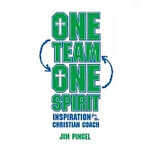 One Team, One Spirit: Inspiration for the Christian Coach