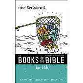 The Books of the Bible for Kids New Testament: New International Reader’s Version: Read the Story of Jesus, His Church, and His