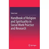 Handbook of Religion and Spirituality in Social Work Practice and Research