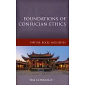 Foundations of Confucian Ethics: Virtues, Roles, and Exemplars