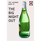 The Ladybird Book of The Big Night Out (Ladybirds for Grown-Ups)