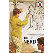 The Ladybird Book of The Nerd (Ladybirds for Grown-Ups)
