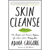 Skin Cleanse: The Simple, All-Natural Program for Clear, Calm, Happy Skin