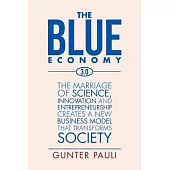 The Blue Economy 3.0: The Marriage of Science, Innovation and Entrepreneurship Creates a New Business Model That Transforms Soci