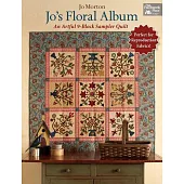 Jo’s Floral Album: An Artful 9-Block Sampler Quilt