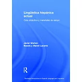 Lingüística Hispánica Actual: Guía Didáctica Y Materiales De Apoyo