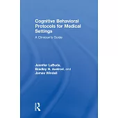 Cognitive Behavioral Protocols for Medical Settings: A Clinician’s Guide