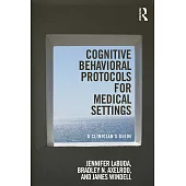 Cognitive Behavioral Protocols for Medical Settings: A Clinician’s Guide