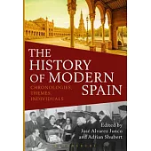 The History of Modern Spain: Chronologies, Themes, Individuals