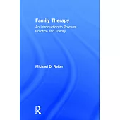 Family Therapy: An Introduction to Process, Practice and Theory