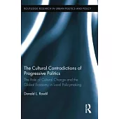The Cultural Contradictions of Progressive Politics: The Role of Cultural Change and the Global Economy in Local Policymaking