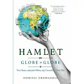 Hamlet Globe to Globe: Two Years, 193,000 Miles, 197 Countries, One Play