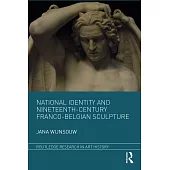 National Identity and Nineteenth-Century Franco-Belgian Sculpture