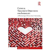 Clinical Treatment Directions for Infidelity: A Phenomenological Framework for Understanding