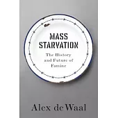 Mass Starvation: The History and Future of Famine
