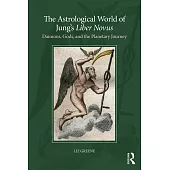 The Astrological World of Jung’s ’liber Novus’: Daimons, Gods, and the Planetary Journey