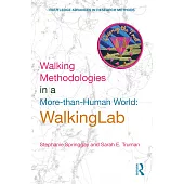 Walking Methodologies in a More-Than-Human World: Walkinglab