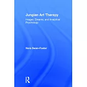 Jungian Art Therapy: Images, Dreams, and Analytical Psychology