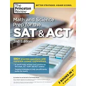 Math and Science Prep for the SAT & Act, 2nd Edition: 590+ Practice Questions with Complete Answer Explanations