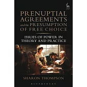 Prenuptial Agreements and the Presumption of Free Choice: Issues of Power in Theory and Practice