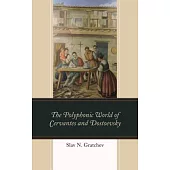 The Polyphonic World of Cervantes and Dostoevsky