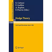 Hodge Theory: Proceedings, U.s.-spain Workshop Held in Sant Cugat (Barcelona), Spain, June 24-30, 1985