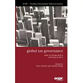 Global Tax Governance: What Is Wrong with It and How to Fix It
