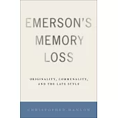 Emerson’s Memory Loss: Originality, Communality, and the Late Style