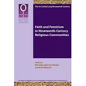 Faith and Feminism in Nineteenth-century Religious Communities