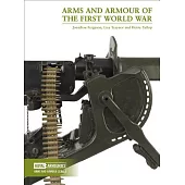 Arms and Armour of the First World War