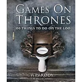 Games on Thrones: 100 Things to Do on the Loo
