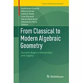 From Classical to Modern Algebraic Geometry: Corrado Segre’s Mastership and Legacy