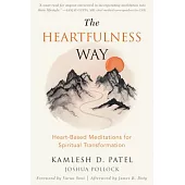 The Heartfulness Way: Heart-Based Meditations for Spiritual Transformation