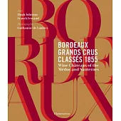 Bordeaux Grands Crus Classes 1855: Wine Chateaux of the Medoc and Sauternes