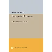Francois Hotman: A Revolutionary’s Ordeal