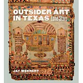 Outsider Art in Texas: Lone Stars