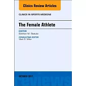 The Female Athlete, an Issue of Clinics in Sports Medicine