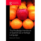 The Routledge Handbook of Spanish as a Heritage Language