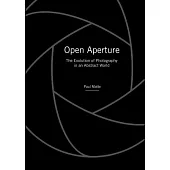 Open Aperture: The Evolution of Photography in an Abstract World