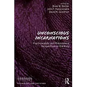 Unconscious Incarnations: Psychoanalytic and Philosophical Perspectives on the Body