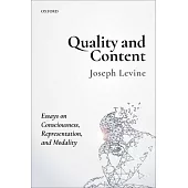 Quality and Content: Essays on Consciousness, Representation, and Modality