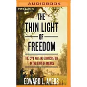 The Thin Light of Freedom: The Civil War and Emancipation in the Heart of America