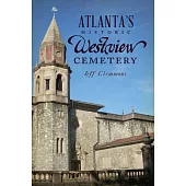 Atlanta’s Historic Westview Cemetery