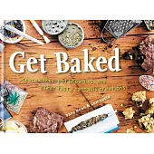 Get Baked: Space Cakes, Pot Brownies and Other Tasty Cannabis Creations