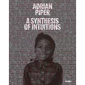 Adrian Piper: Synthesis of Intuitions 1965-2016