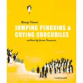 Jumping Penguins & Crying Crocodiles