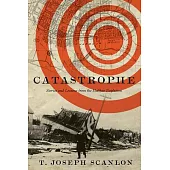 Catastrophe: Stories and Lessons from the Halifax Explosion