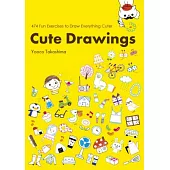 Cute Drawings: 474 Fun Exercises to Draw Everything Cuter