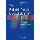 The Pediatric Anterior Cruciate Ligament: Evaluation and Management Strategies