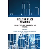 Inclusive Place Branding: Critical Perspectives on Theory and Practice